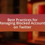 Best Practices for Managing Blocked Accounts on Twitter
