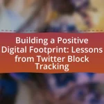 Building a Positive Digital Footprint: Lessons from Twitter Block Tracking