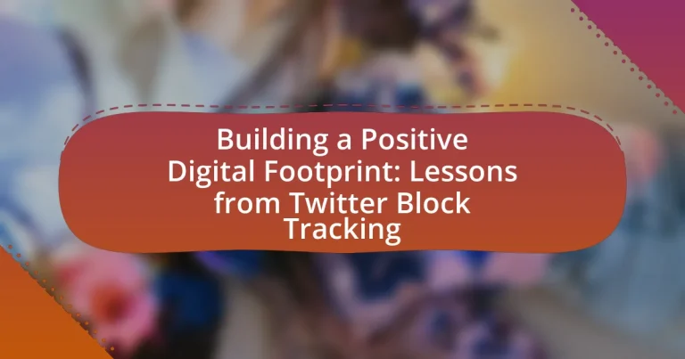 Building a Positive Digital Footprint: Lessons from Twitter Block Tracking