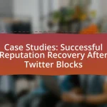 Case Studies: Successful Reputation Recovery After Twitter Blocks