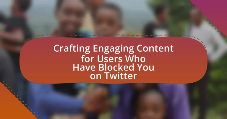 Crafting Engaging Content for Users Who Have Blocked You on Twitter