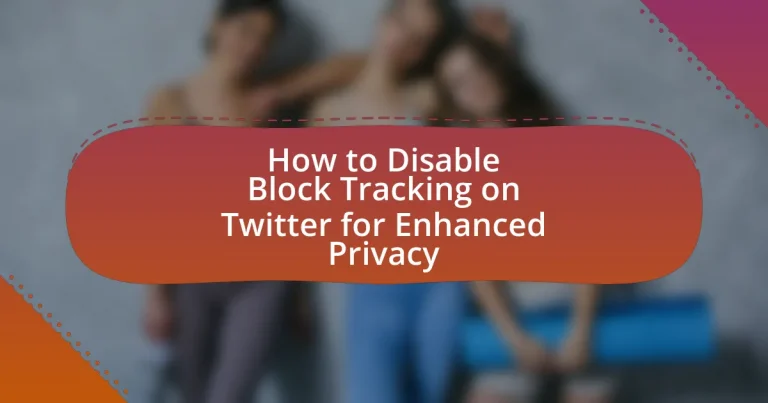 How to Disable Block Tracking on Twitter for Enhanced Privacy
