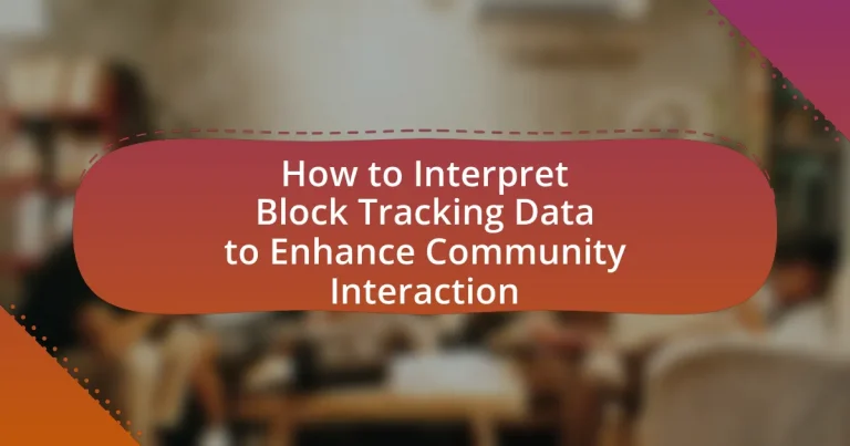 How to Interpret Block Tracking Data to Enhance Community Interaction