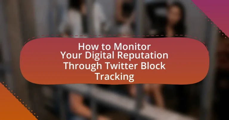 How to Monitor Your Digital Reputation Through Twitter Block Tracking