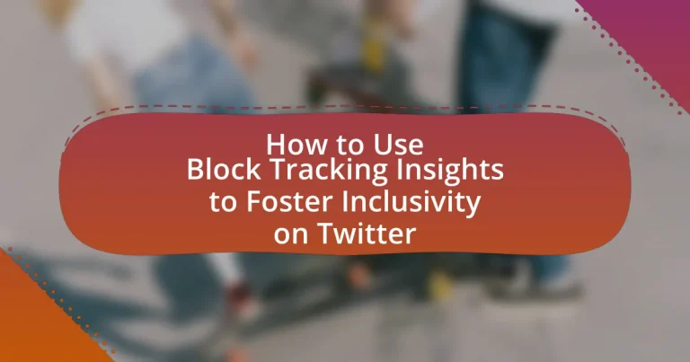 How to Use Block Tracking Insights to Foster Inclusivity on Twitter
