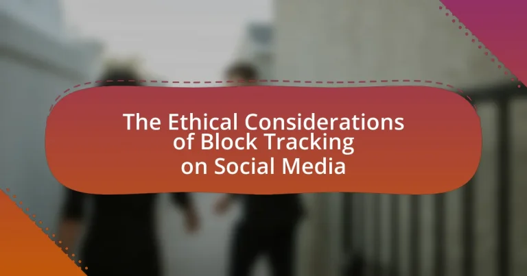 The Ethical Considerations of Block Tracking on Social Media