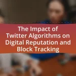 The Impact of Twitter Algorithms on Digital Reputation and Block Tracking