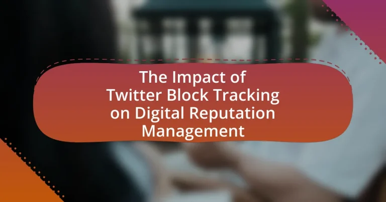 The Impact of Twitter Block Tracking on Digital Reputation Management