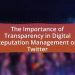 The Importance of Transparency in Digital Reputation Management on Twitter