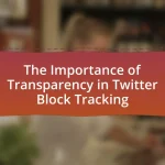 The Importance of Transparency in Twitter Block Tracking
