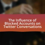 The Influence of Blocked Accounts on Twitter Conversations