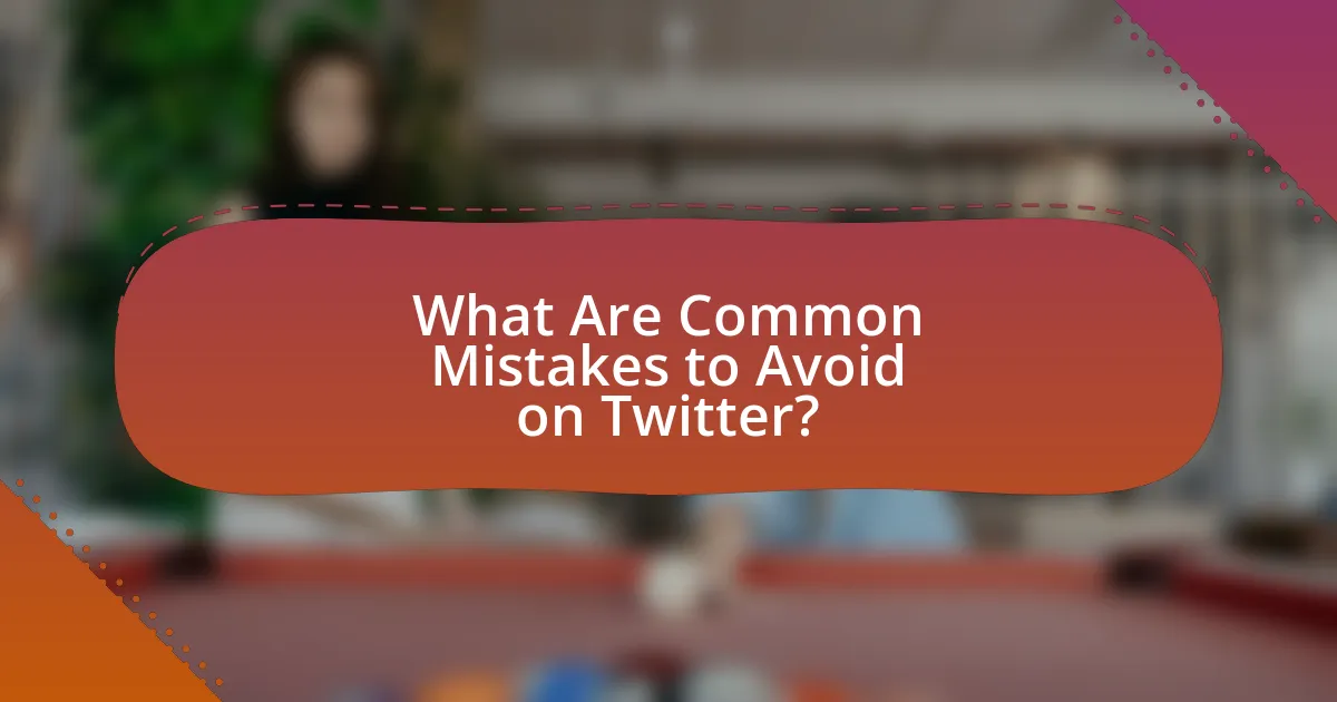 What Are Common Mistakes to Avoid on Twitter?