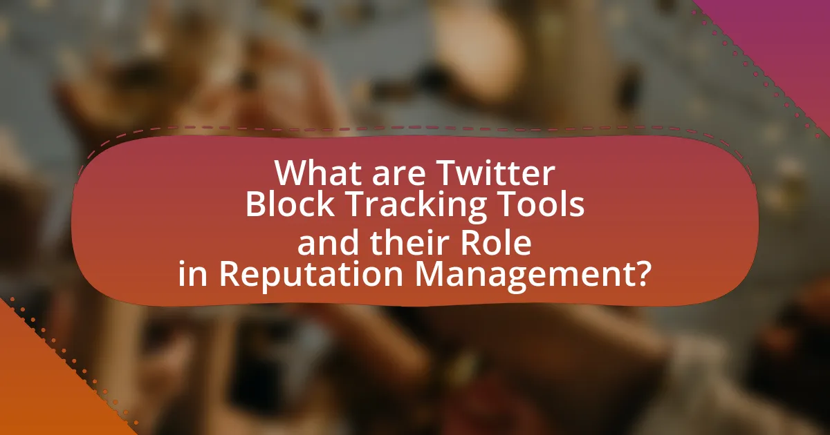What are Twitter Block Tracking Tools and their Role in Reputation Management?