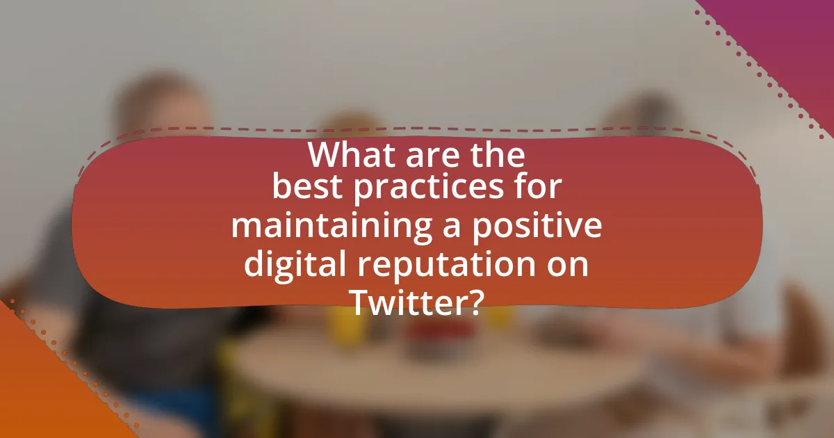 What are the best practices for maintaining a positive digital reputation on Twitter?