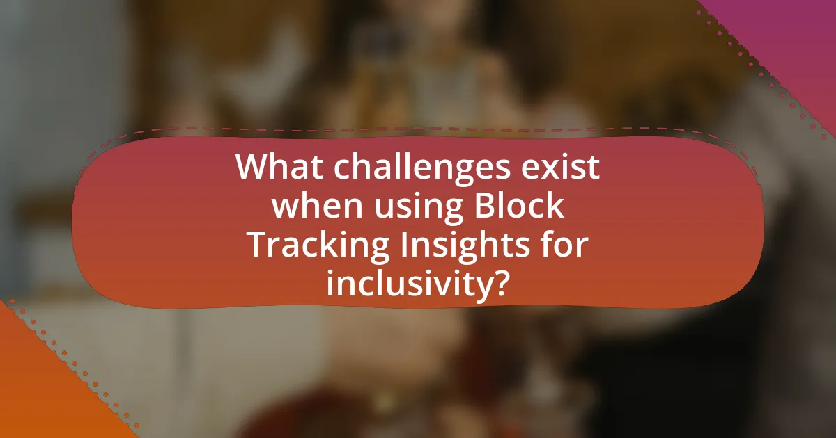 What challenges exist when using Block Tracking Insights for inclusivity?