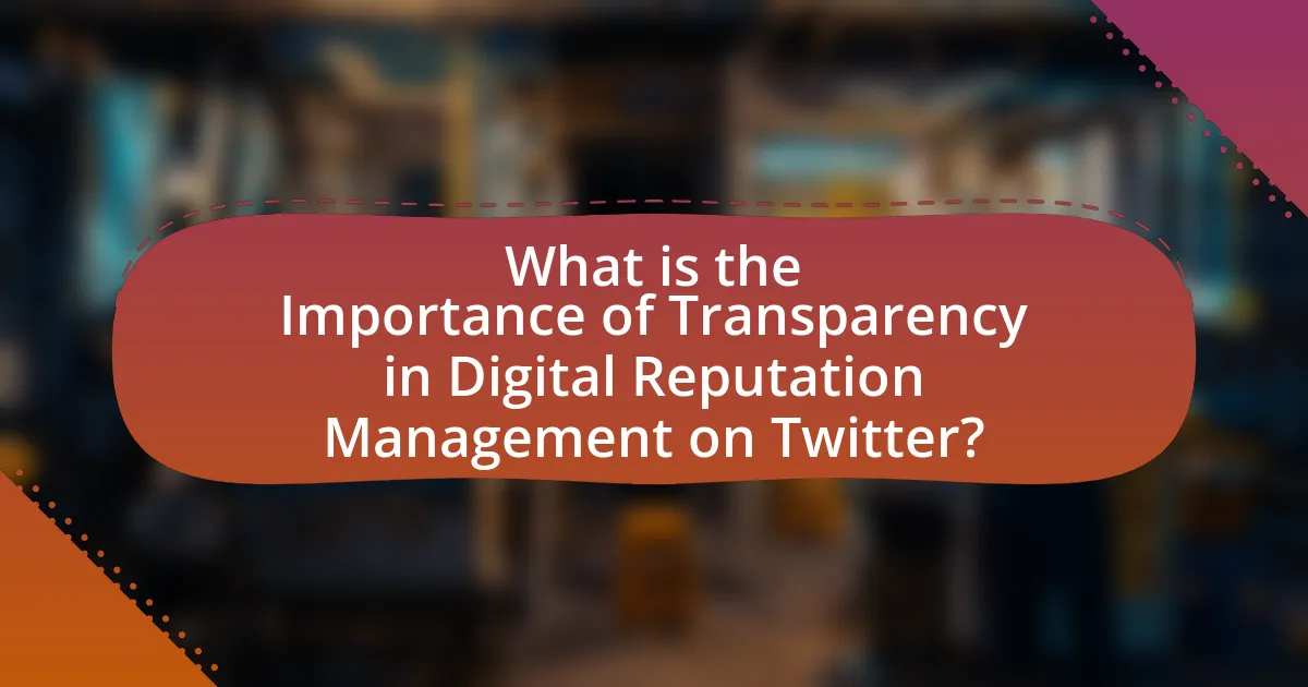What is the Importance of Transparency in Digital Reputation Management on Twitter?