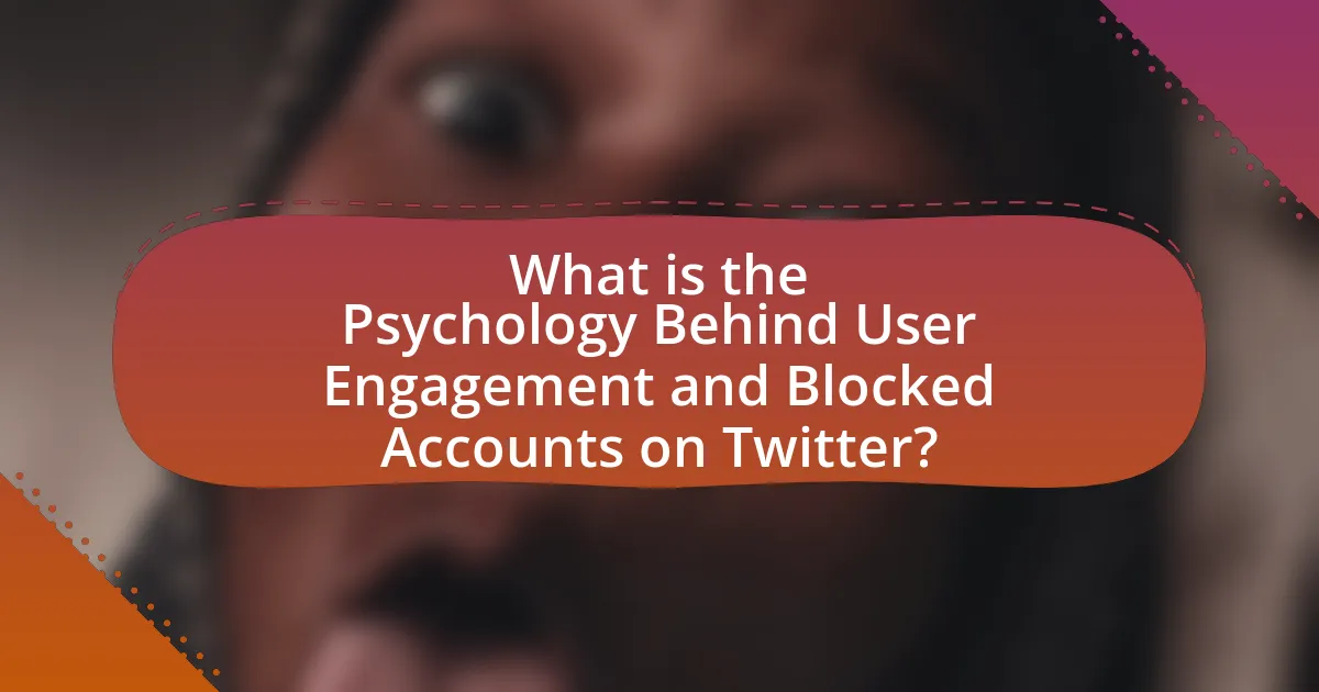 What is the Psychology Behind User Engagement and Blocked Accounts on Twitter?